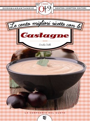 cover image of Le cento migliori ricette con le castagne